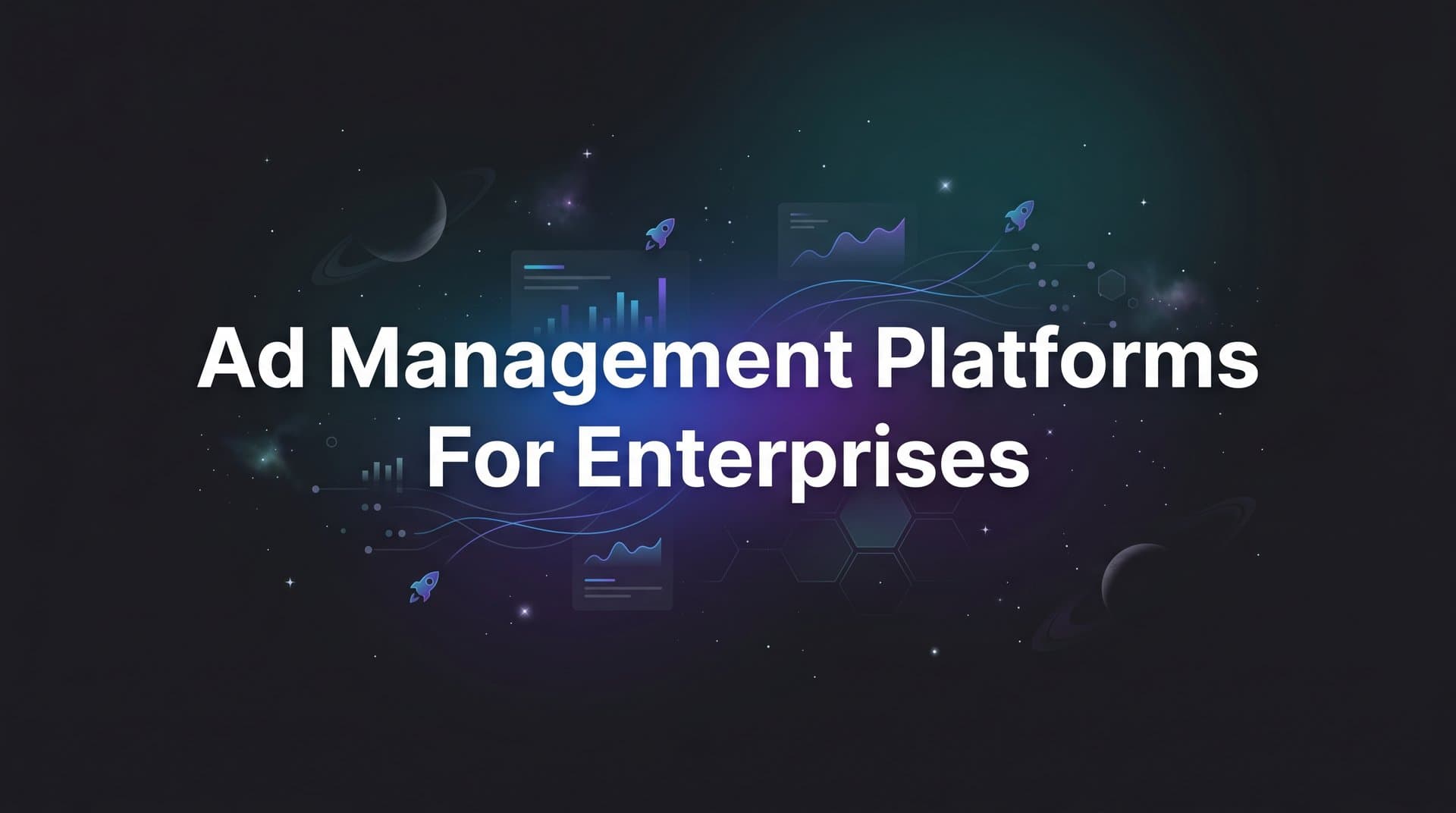 Featured image for: 9 Best Ad Management Platforms for Enterprises in 2026