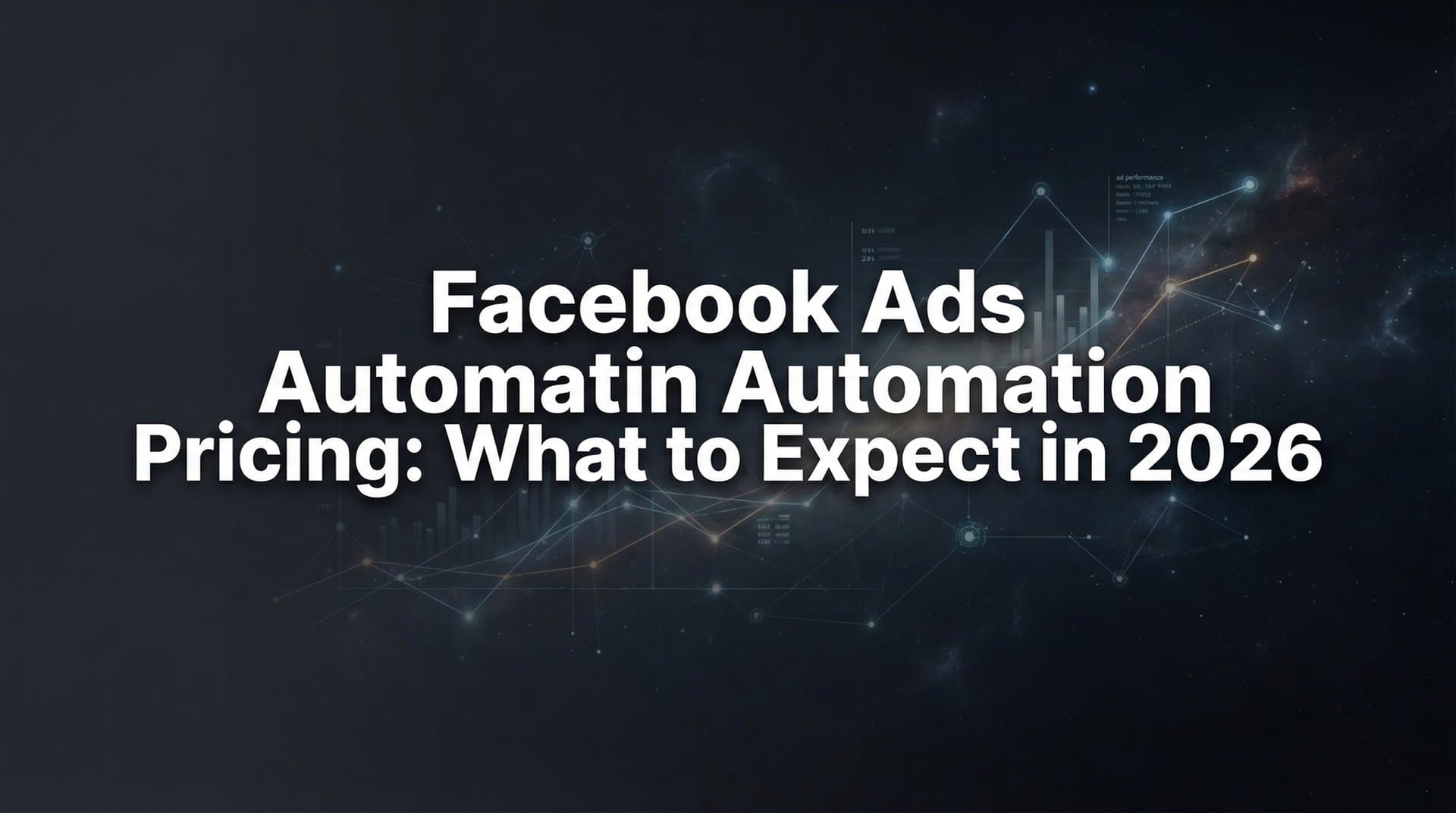 Featured image for: Facebook Ads Automation Pricing: What to Expect in 2026