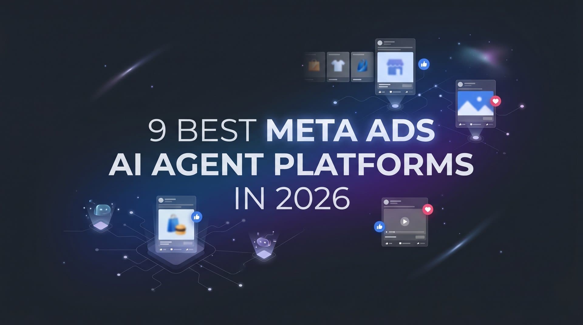Featured image for: 9 Best Meta Ads AI Agent Platforms in 2026