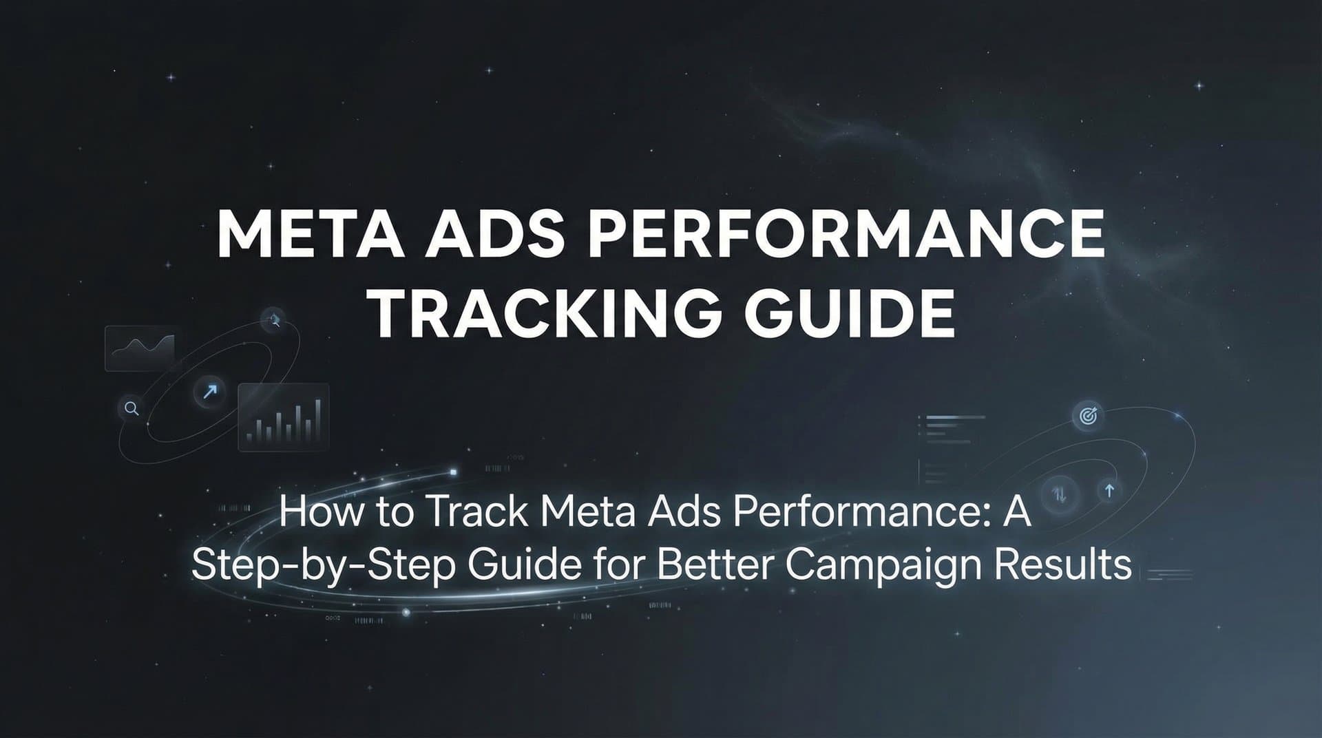 Featured image for: How to Track Meta Ads Performance: A Step-by-Step Guide for Better Campaign Results