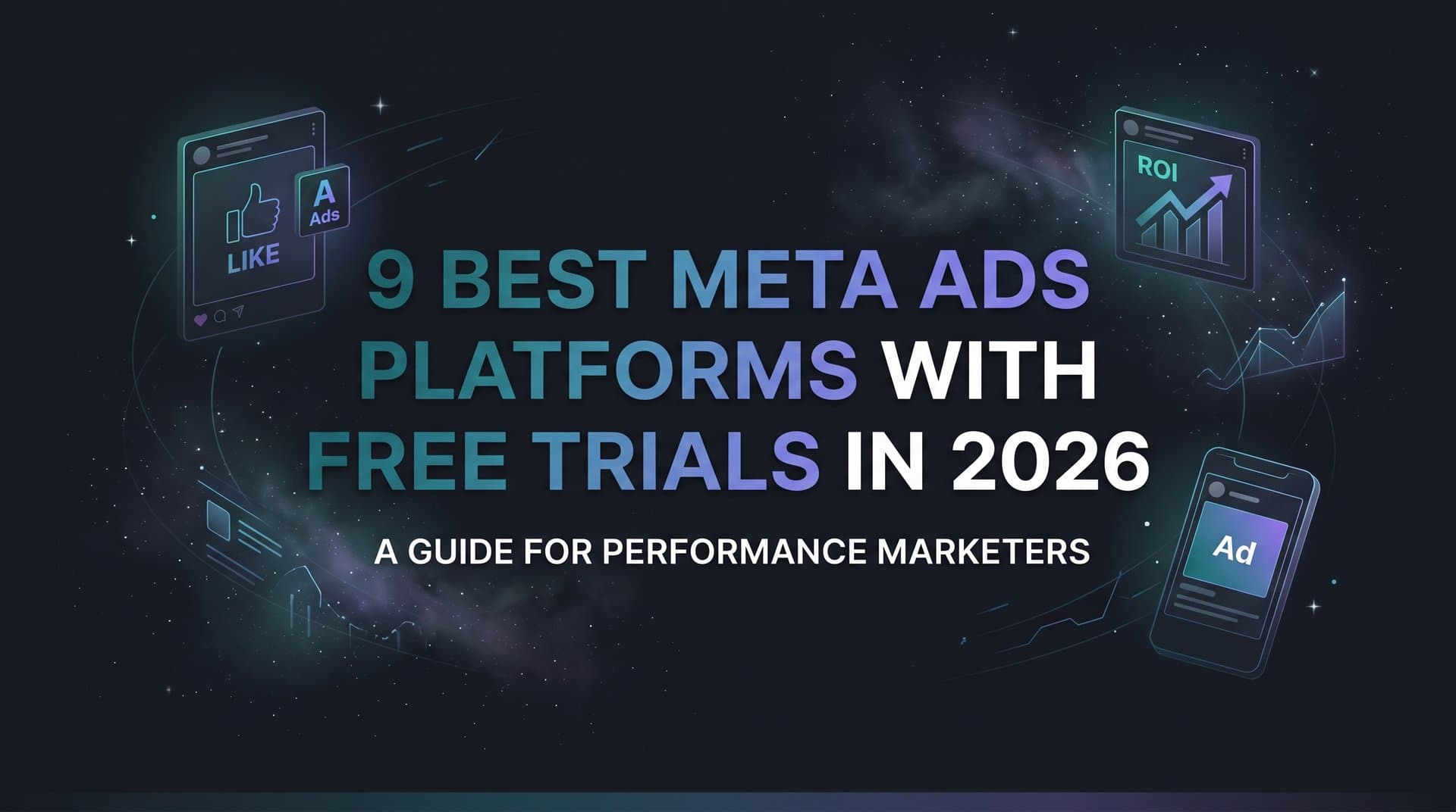 Featured image for: 9 Best Meta Ads Platforms with Free Trials in 2026
