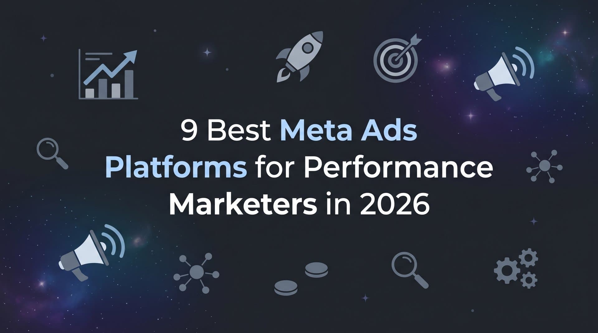 Featured image for: 9 Best Meta Ads Platforms for Performance Marketers in 2026