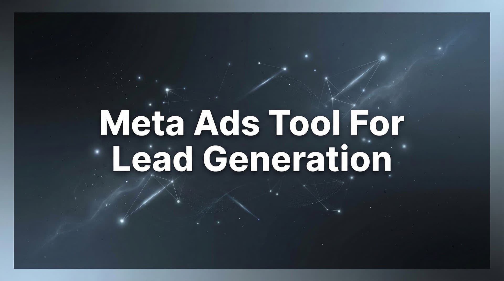 Featured image for: 9 Best Meta Ads Tools for Lead Generation in 2026