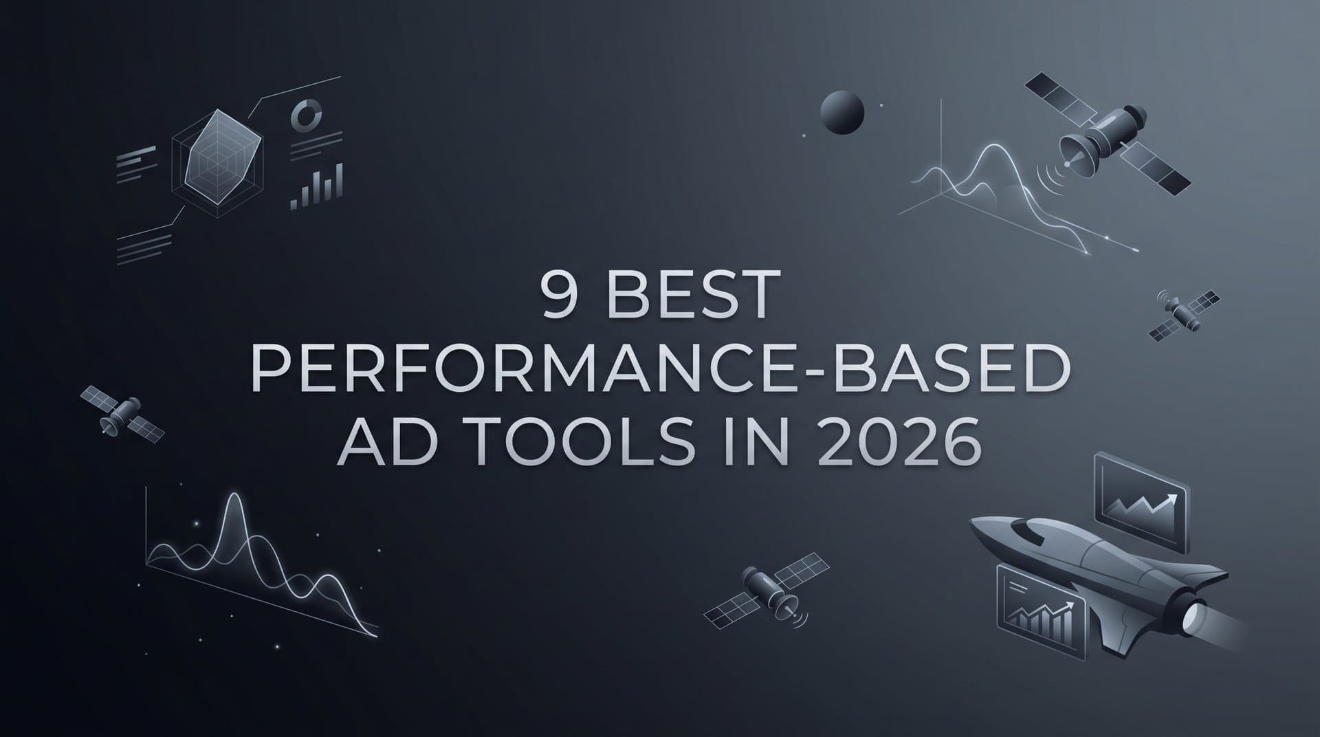 Featured image for: 9 Best Performance-Based Ad Tools in 2026