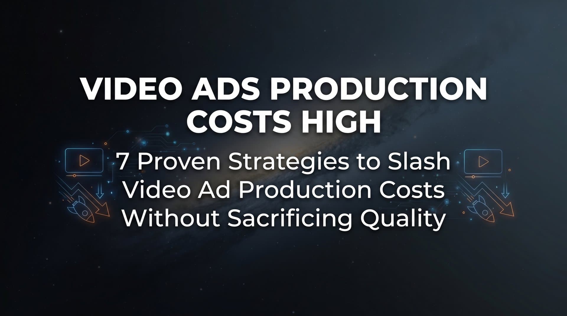 Featured image for: 7 Proven Strategies to Slash Video Ad Production Costs Without Sacrificing Quality