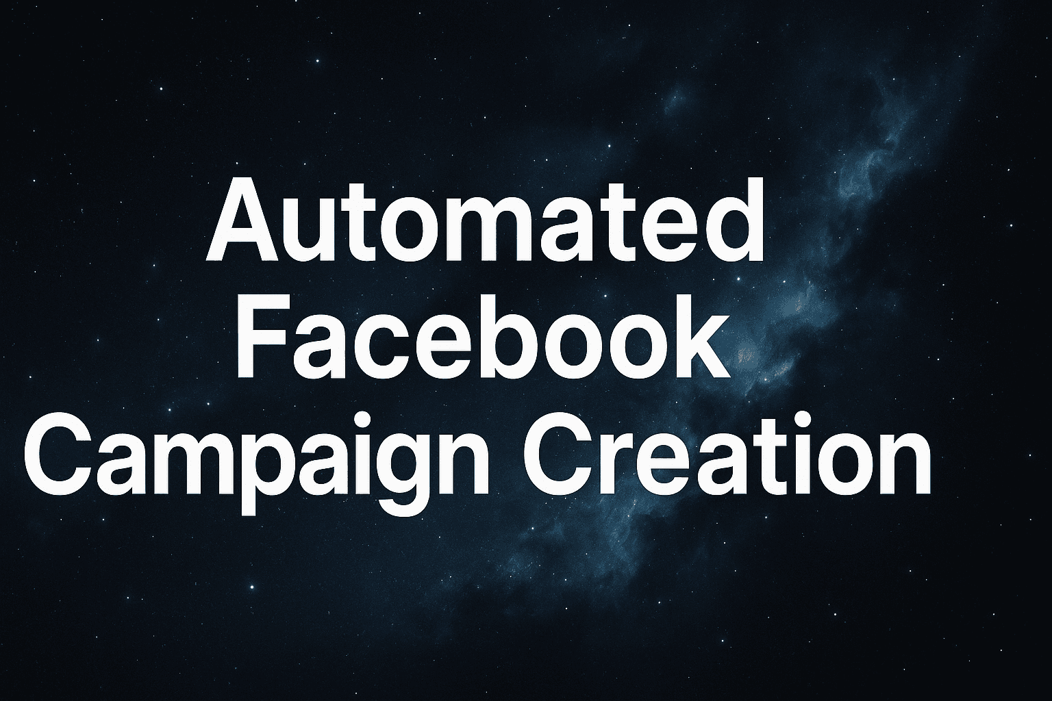 Featured image for: Automated Facebook Campaign Creation Explained: How To Scale Your Ad Strategy Without The Manual Work