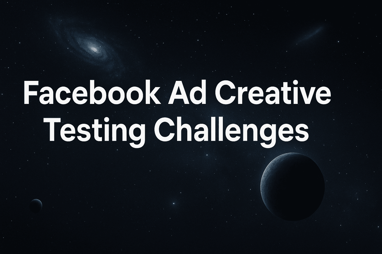 Featured image for: Facebook Ad Creative Testing Challenges: How To Build A Framework That Actually Works