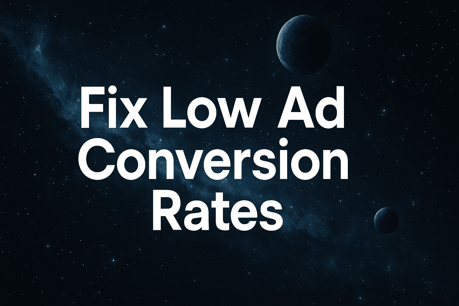 Featured image for: Fix Low Ad Conversion Rates: How To Diagnose And Solve Your Campaign's Biggest Problem