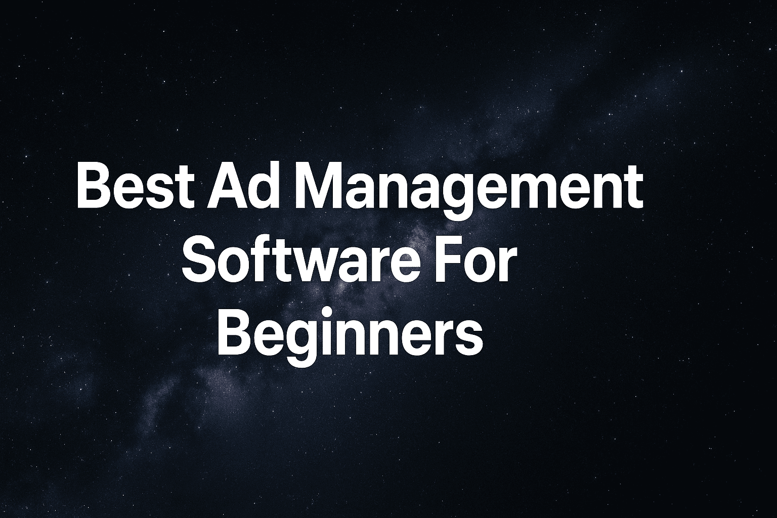 Featured image for: 8 Best Ad Management Software For Beginners To Launch Winning Campaigns