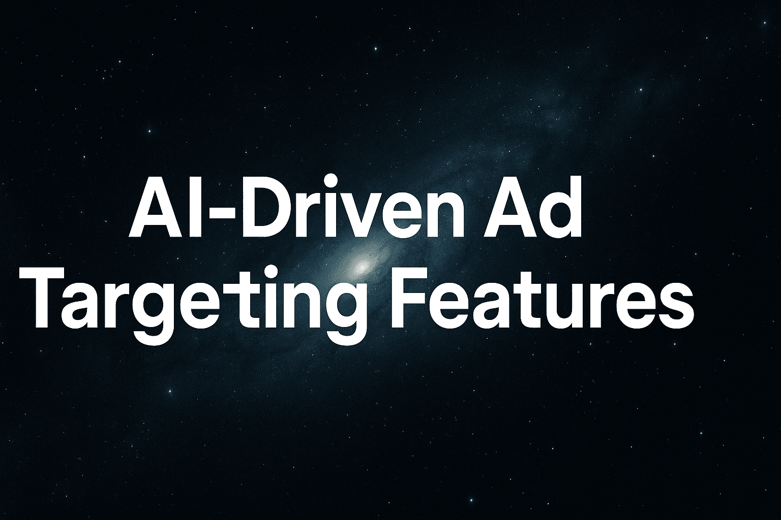 Featured image for: AI-Driven Ad Targeting Features Explained: How To Stop Wasting Budget On The Wrong Audience