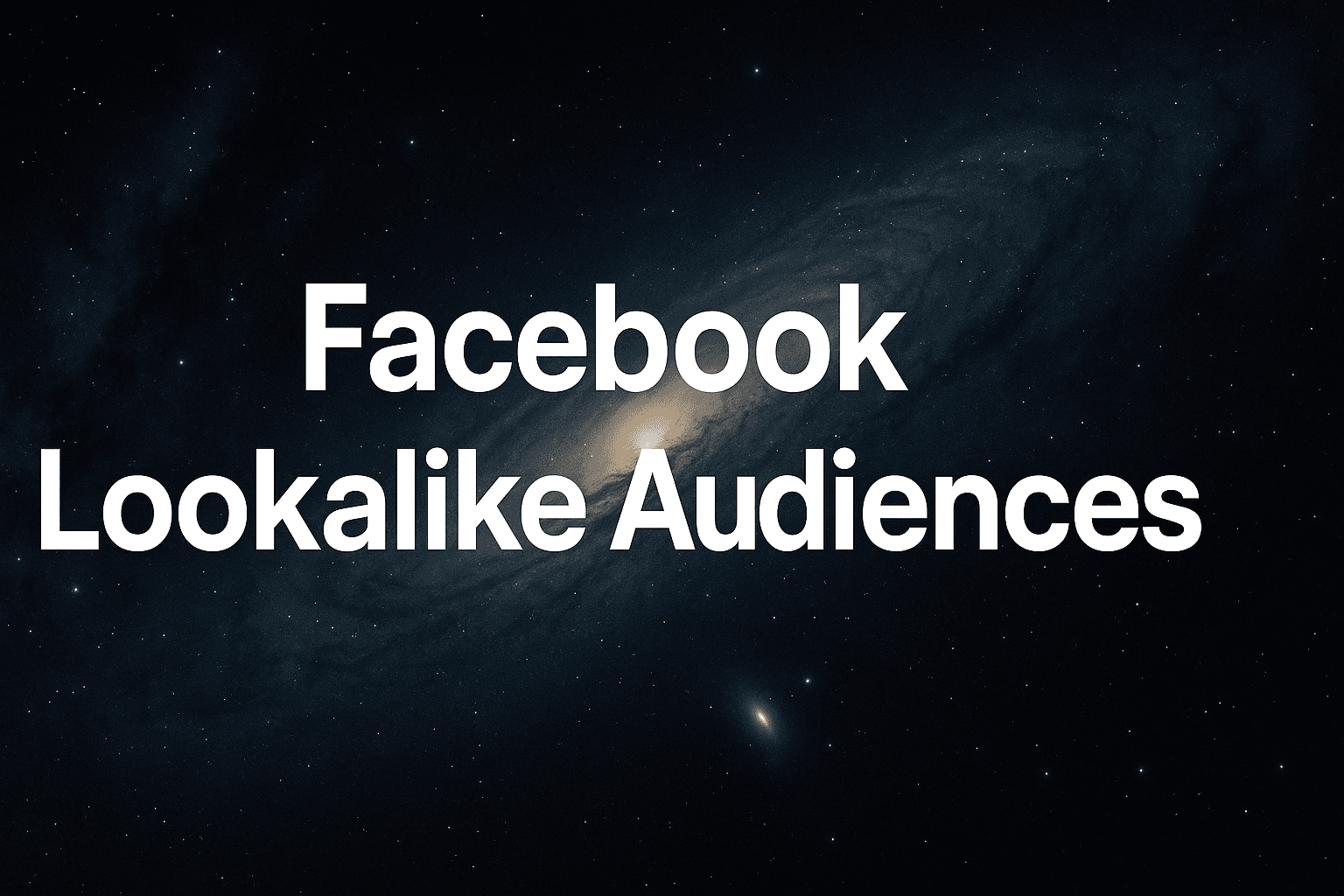 Featured image for: Facebook Lookalike Audiences: How To Build High-Converting Campaigns Like A Pro