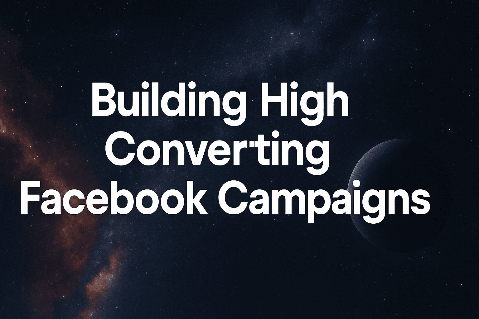 Featured image for: Building High Converting Facebook Campaigns: How To Engineer Profitable Ad Sets That Actually Convert