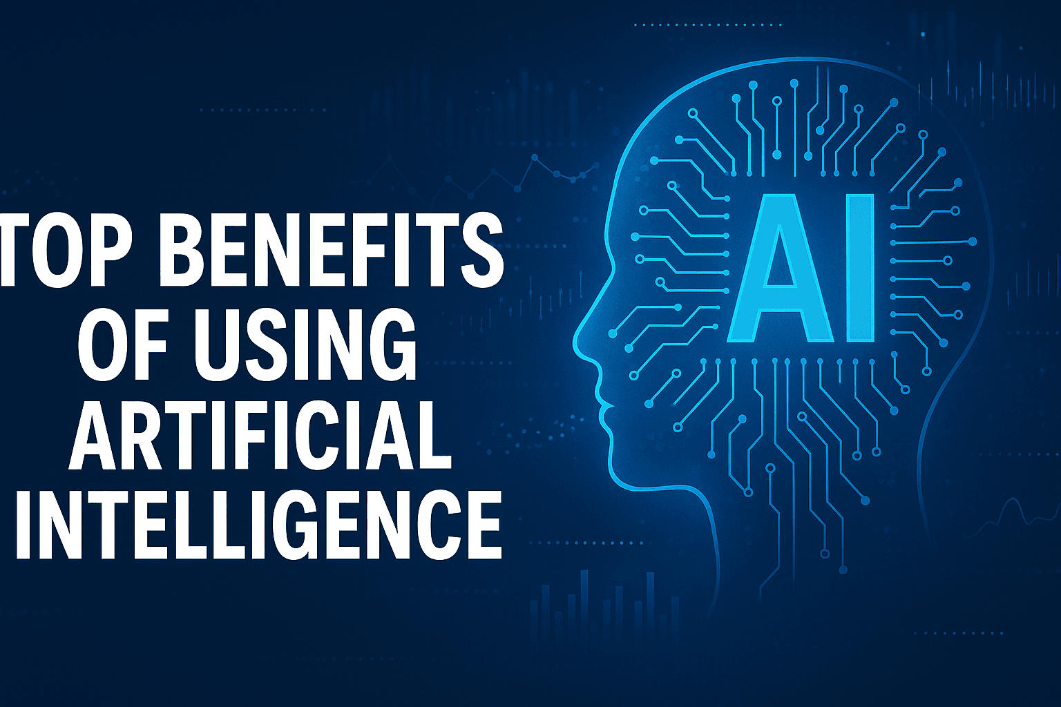 Featured image for: 8 Top Benefits Of Using Artificial Intelligence That Transform Modern Businesses