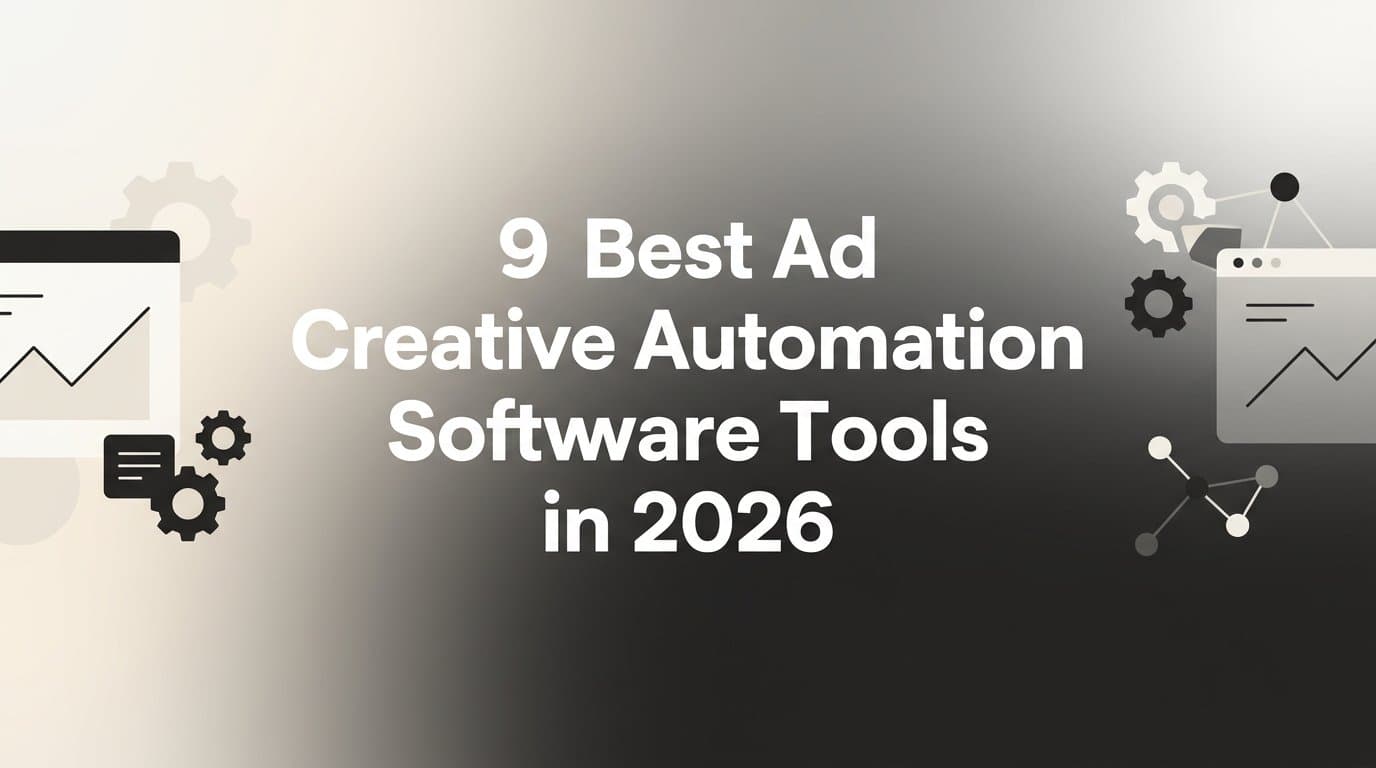 9 Best Ad Creative Automation Software Tools in 2026