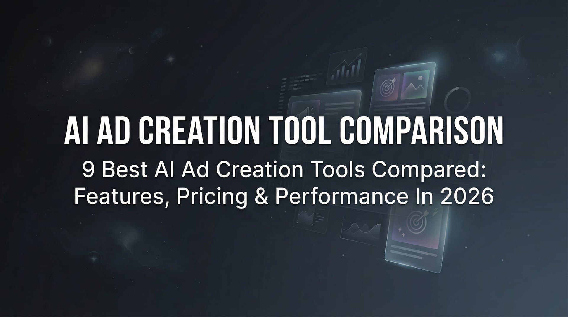 Featured image for: 9 Best AI Ad Creation Tools Compared: Features, Pricing & Performance in 2026