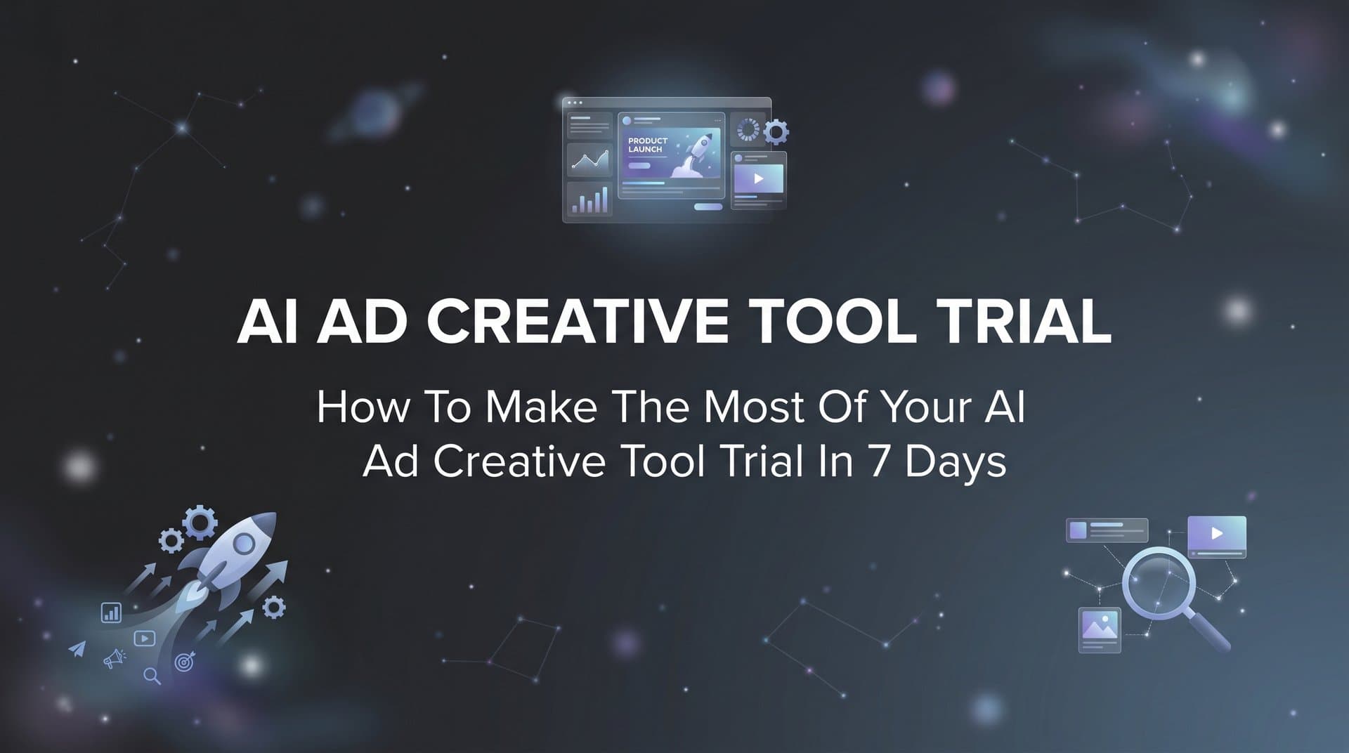 How to Make the Most of Your AI Ad Creative Tool Trial in 7 Days