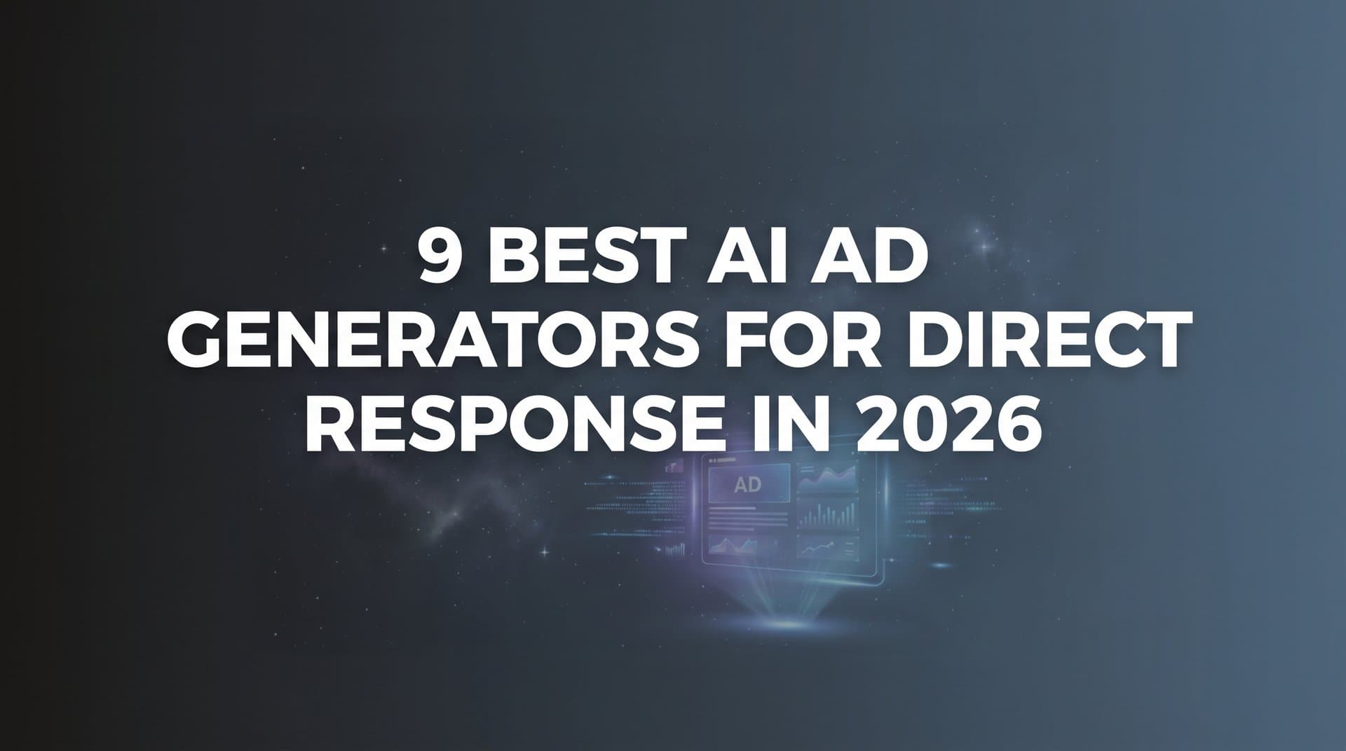 Featured image for: 9 Best AI Ad Generators for Direct Response in 2026