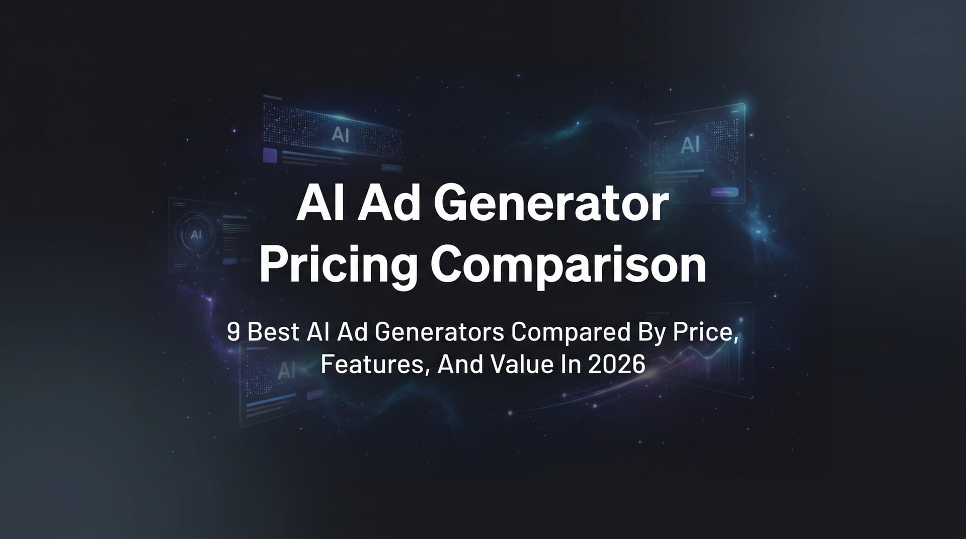 Featured image for: 9 Best AI Ad Generators Compared by Price, Features, and Value in 2026