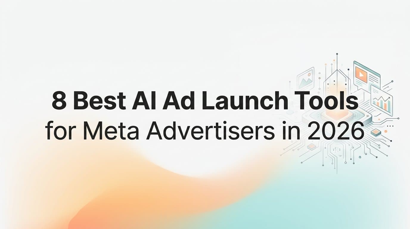 Featured image for: 8 Best AI Ad Launch Tools for Meta Advertisers in 2026