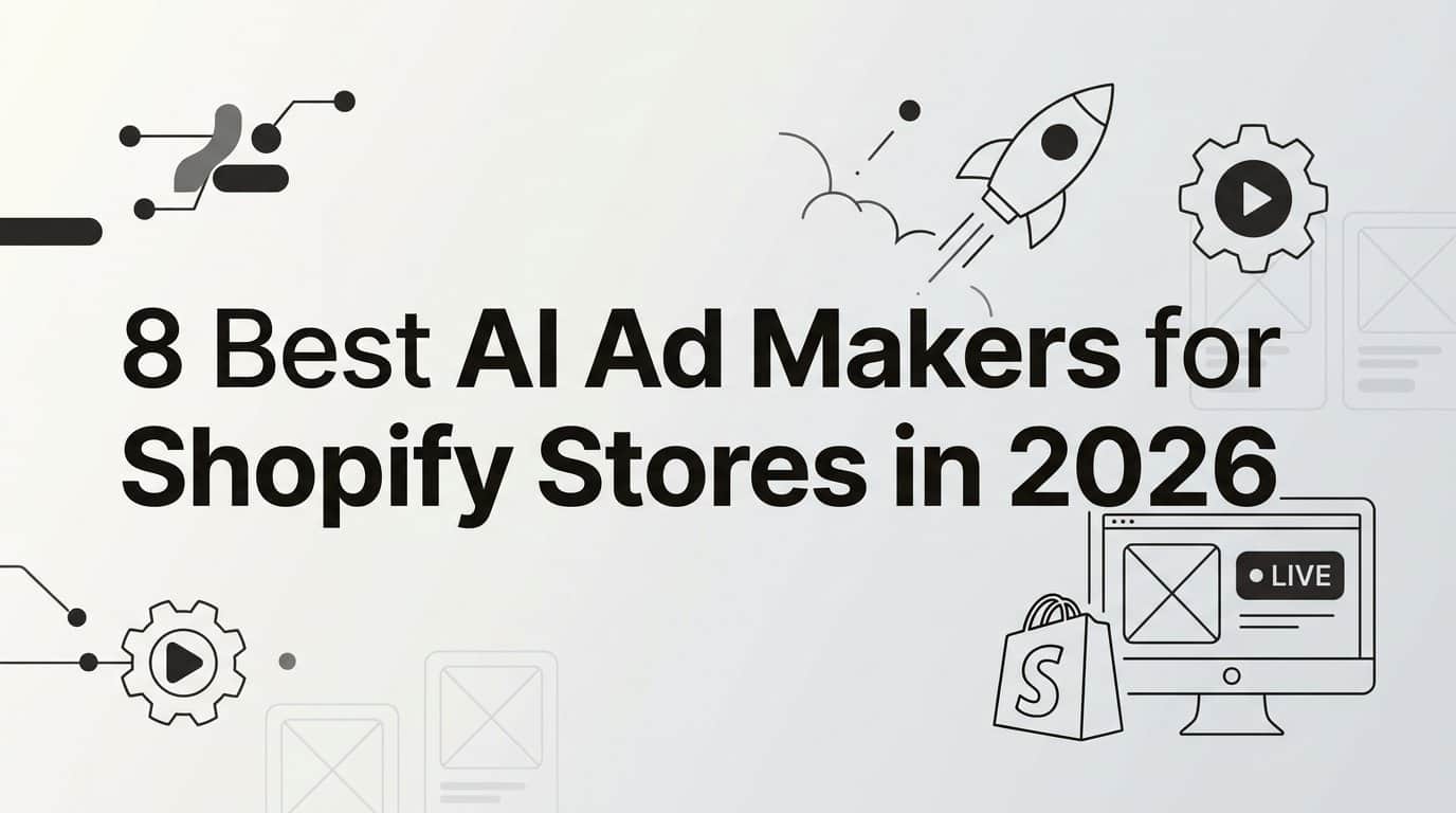 8 Best AI Ad Makers for Shopify Stores in 2026