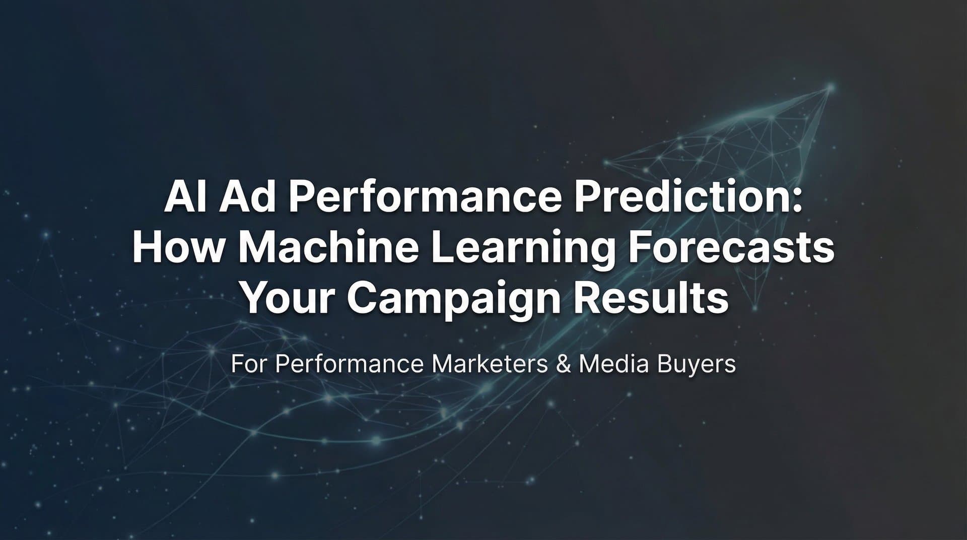 Featured image for AI Ad Performance Prediction: How Machine Learning Forecasts Your Campaign Results