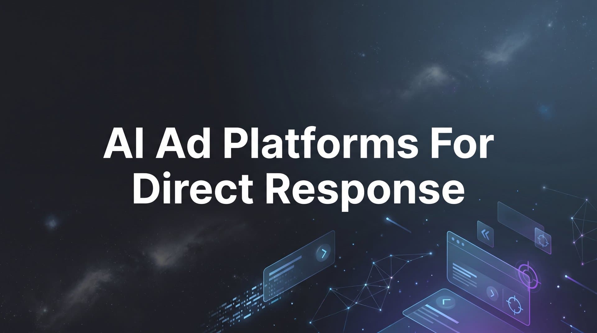 Featured image for: 9 Best AI Ad Platforms for Direct Response in 2026