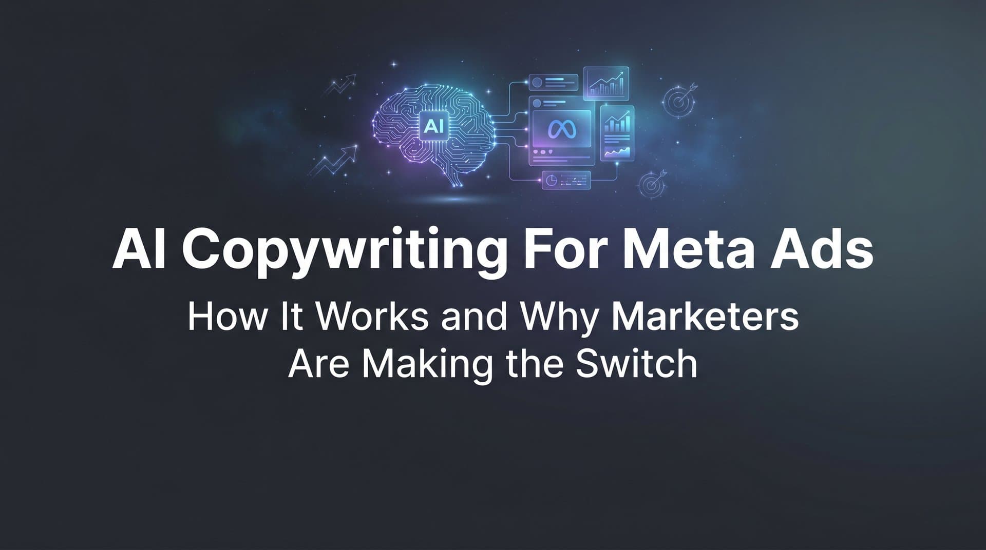Featured image for: AI Copywriting for Meta Ads: How It Works and Why Marketers Are Making the Switch
