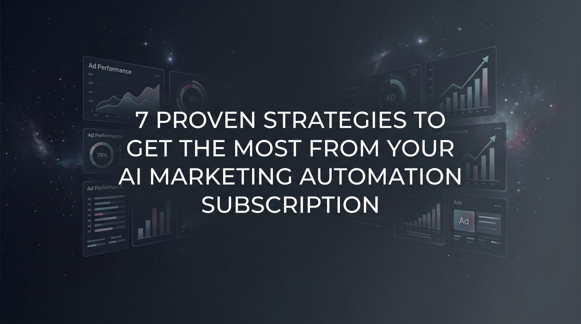 Featured image for: 7 Proven Strategies to Get the Most From Your AI Marketing Automation Subscription