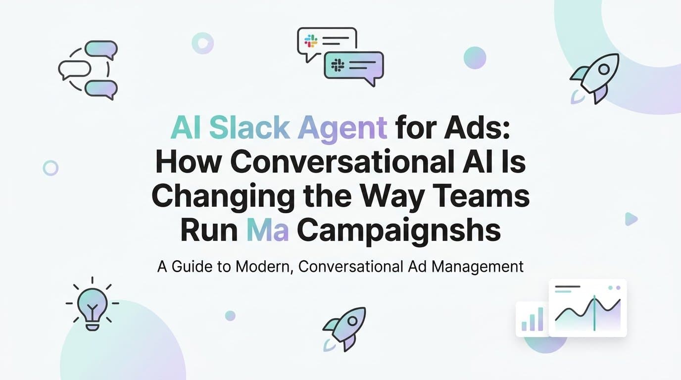 Featured image for: AI Slack Agent for Ads: How Conversational AI Is Changing the Way Teams Run Meta Campaigns