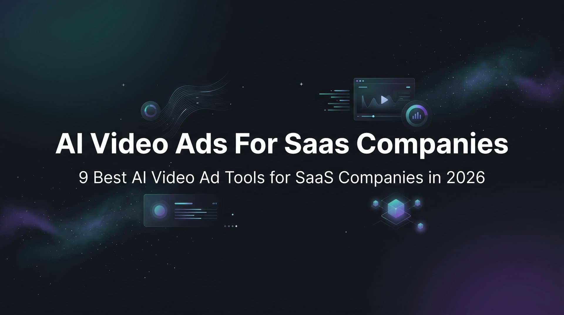 Featured image for: 9 Best AI Video Ad Tools for SaaS Companies in 2026