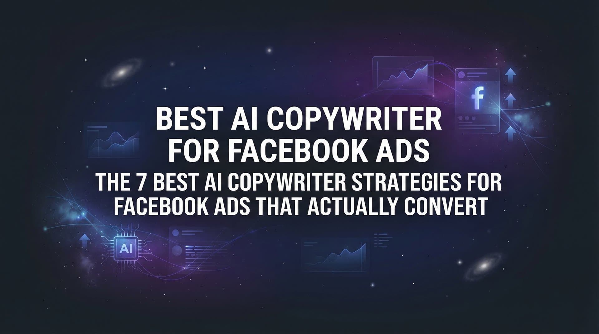 Featured image for: 7 Best AI Copywriter Strategies for Facebook Ads That Actually Convert