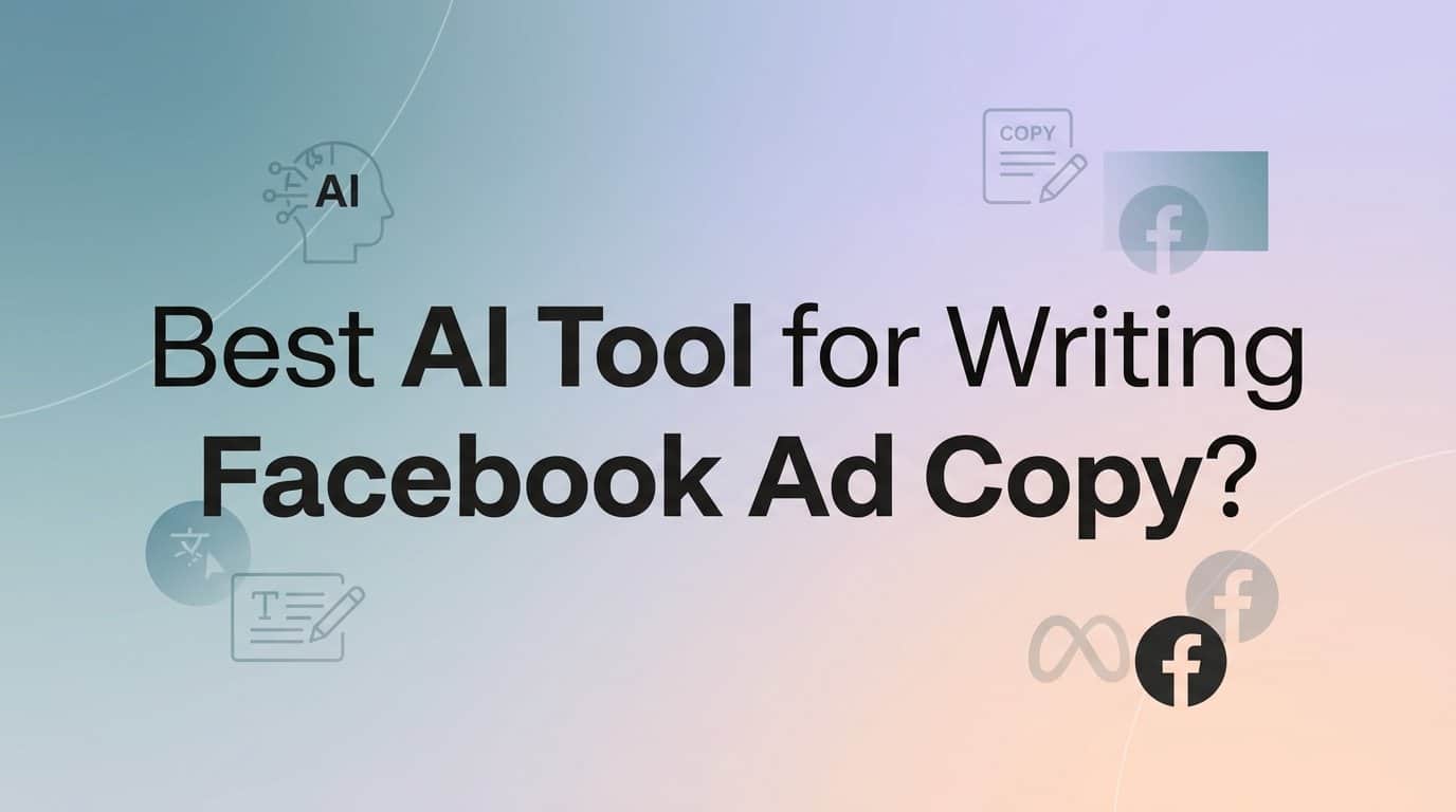 Best AI Tool for Writing Facebook Ad Copy?