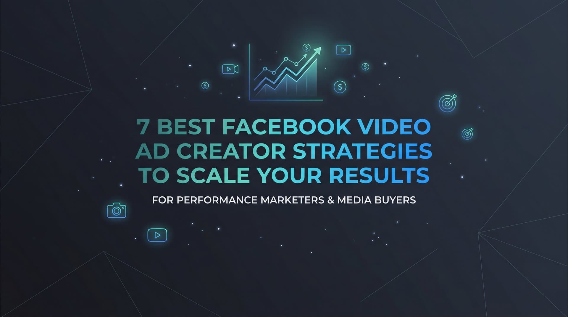 Featured image for: 7 Best Facebook Video Ad Creator Strategies to Scale Your Results