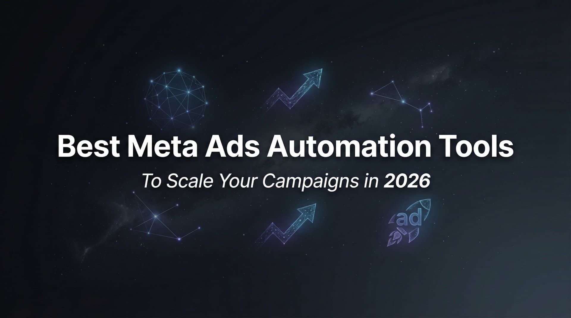 Featured image for: 9 Best Meta Ads Automation Tools to Scale Your Campaigns in 2026