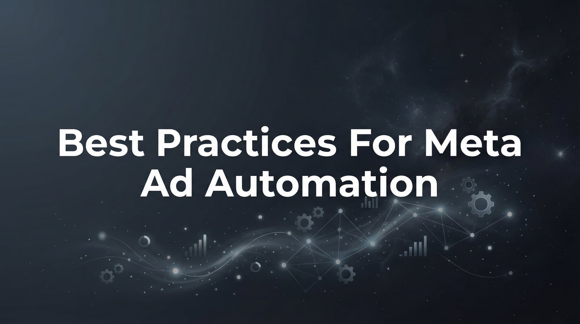 Featured image for: 7 Best Practices for Meta Ad Automation That Drive Real Results