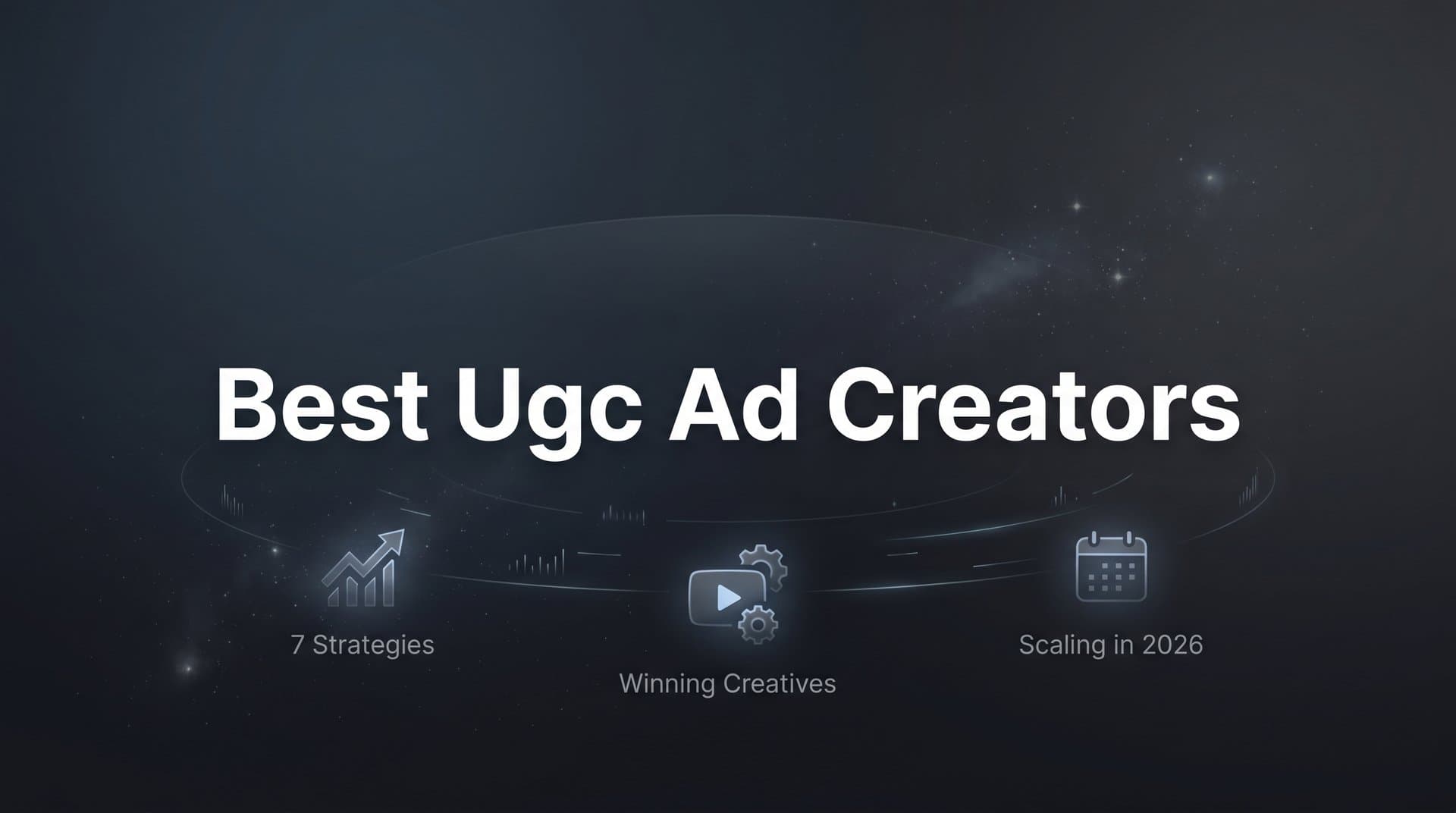 Featured image for: 7 Best UGC Ad Creator Strategies to Scale Winning Creatives in 2026