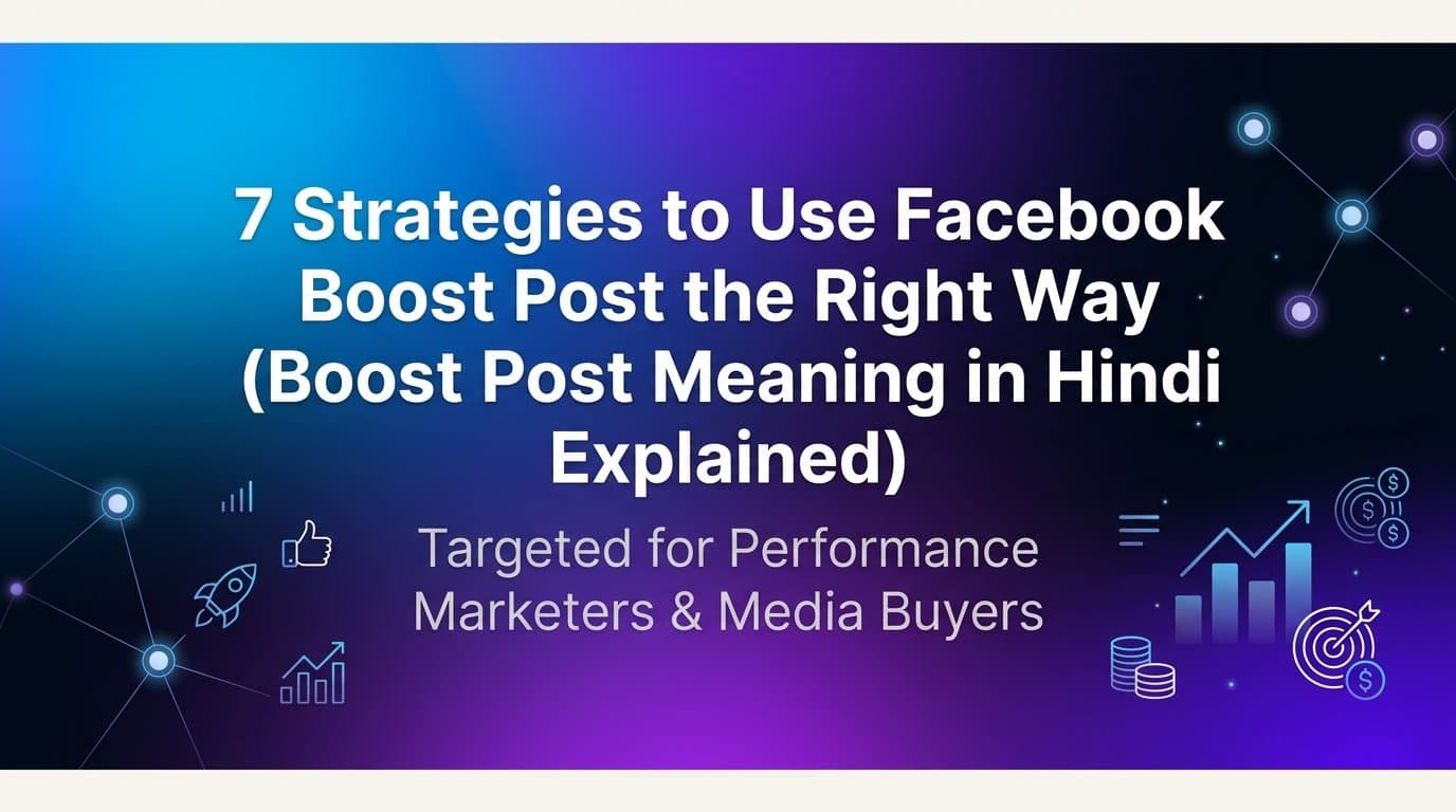 Featured image for: 7 Strategies to Use Facebook Boost Post the Right Way (Boost Post Meaning in Hindi Explained)
