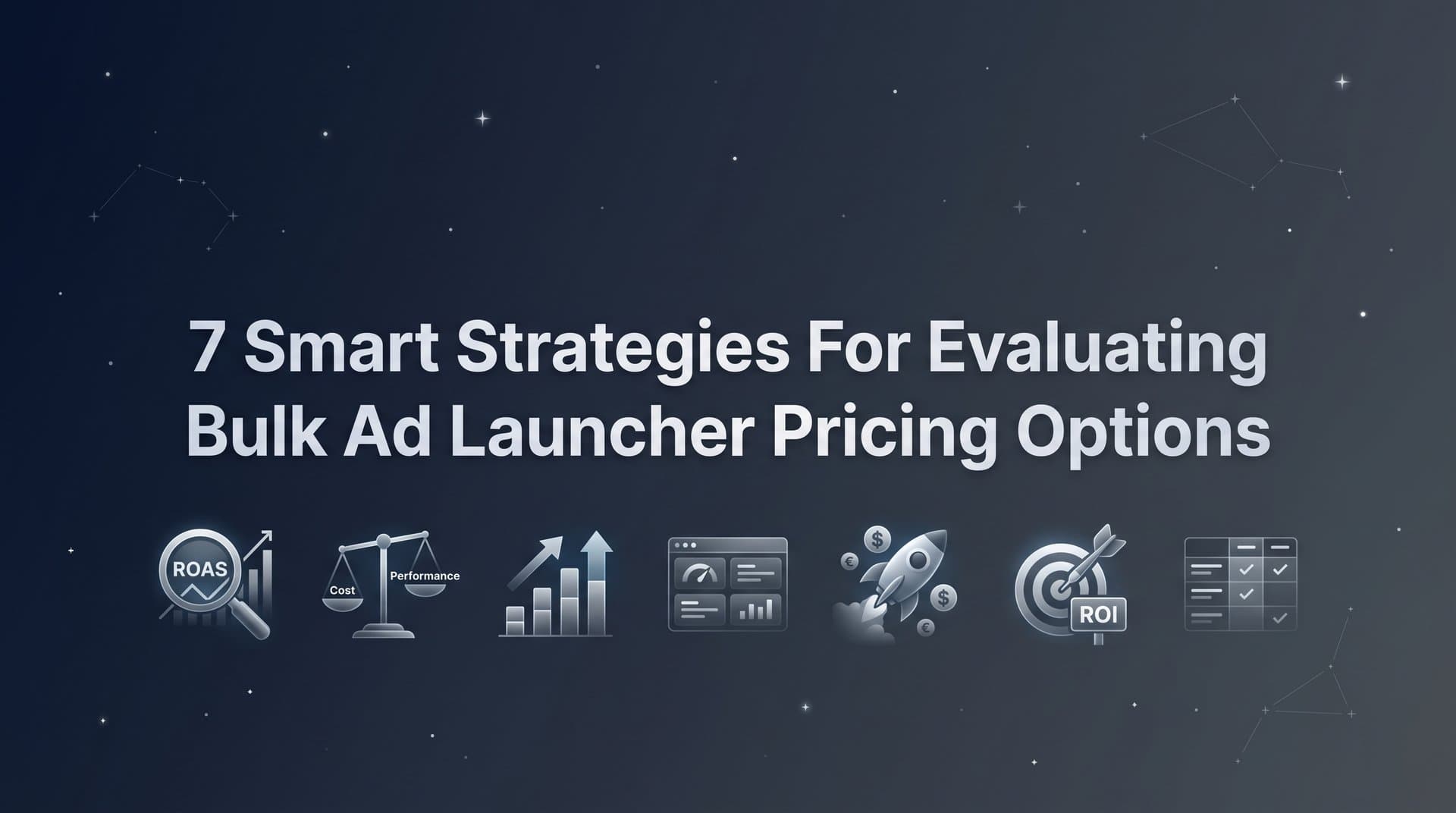 Featured image for: 7 Smart Strategies for Evaluating Bulk Ad Launcher Pricing Options