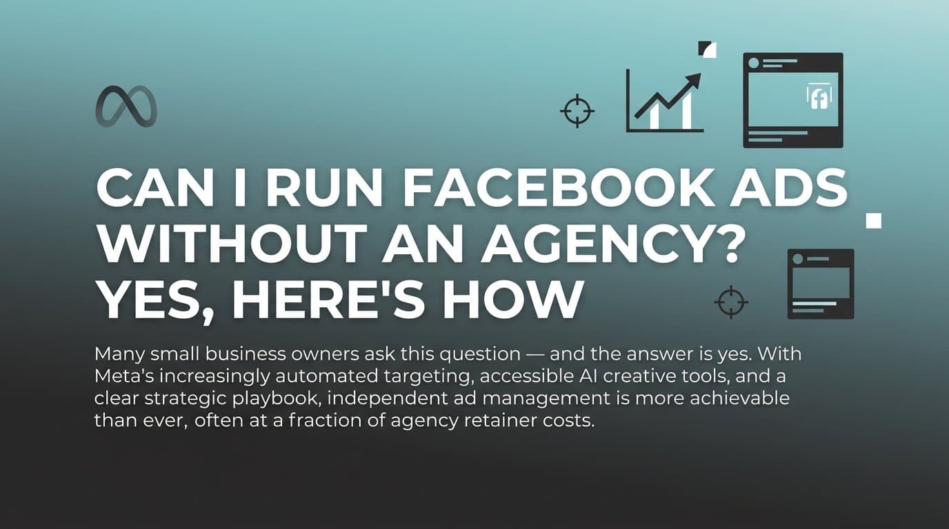 Featured image for: Can I Run Facebook Ads Without an Agency? Yes, Here's How