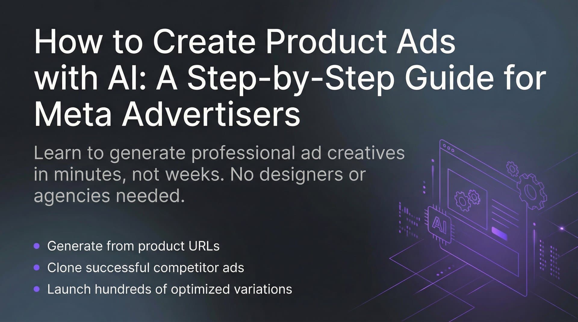 How to Create Product Ads with AI: A Step-by-Step Guide for Meta Advertisers