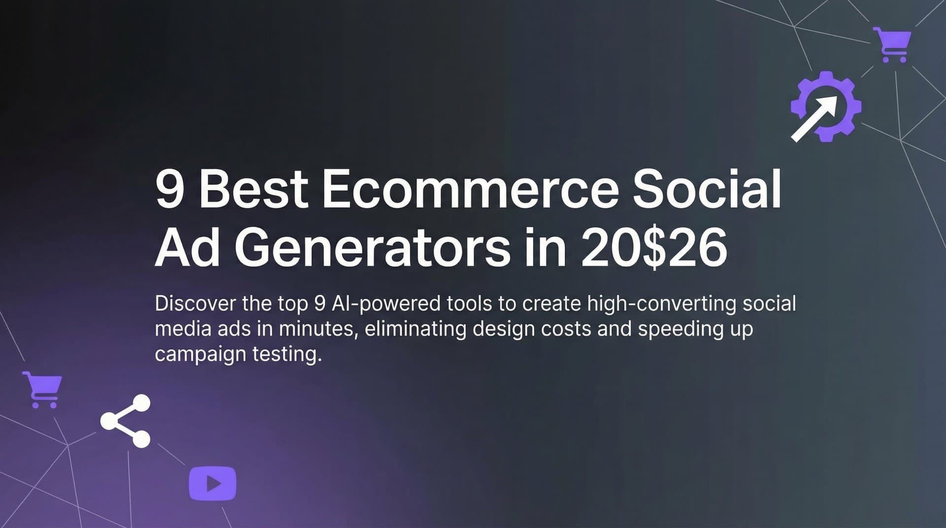 9 Best Ecommerce Social Ad Generators in 2026