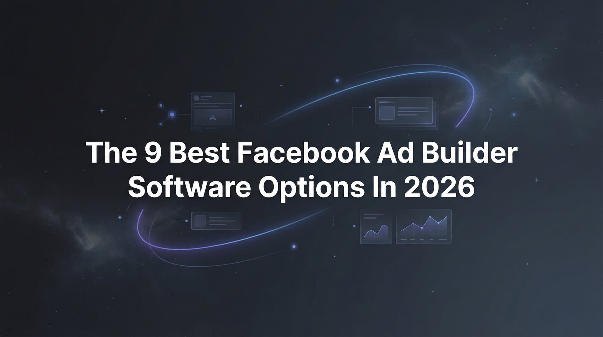 Featured image for: 9 Best Facebook Ad Builder Software Options in 2026
