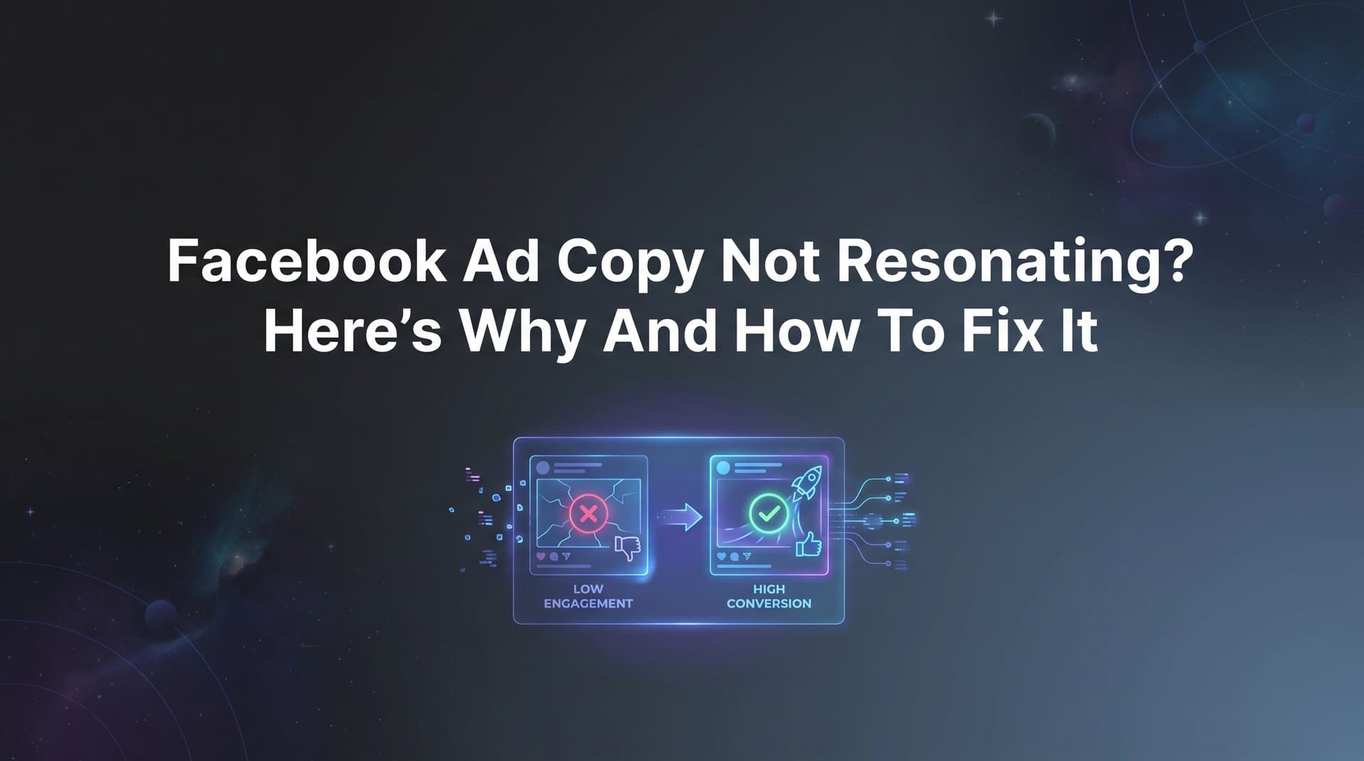 Featured image for: Facebook Ad Copy Not Resonating? Here's Why and How to Fix It