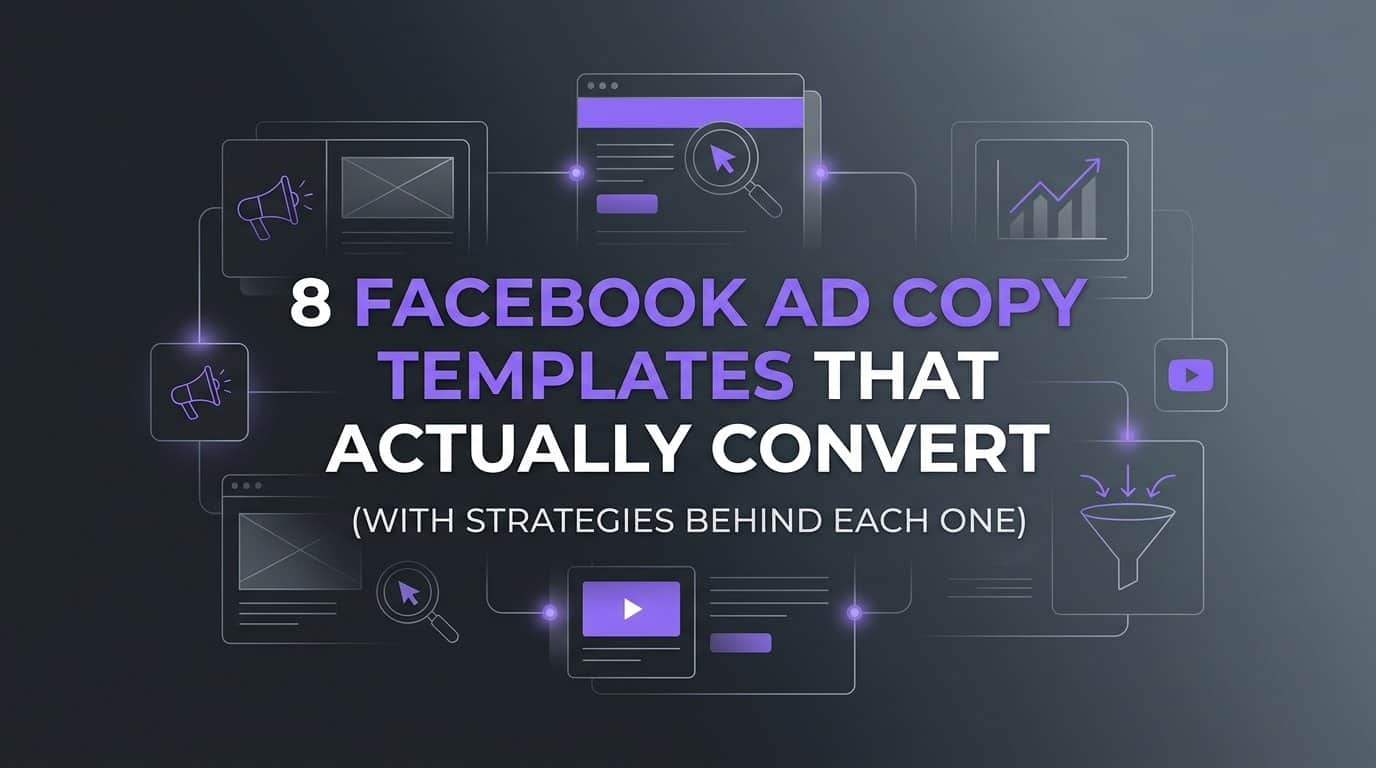 8 Facebook Ad Copy Templates That Actually Convert (With Strategies Behind Each One)