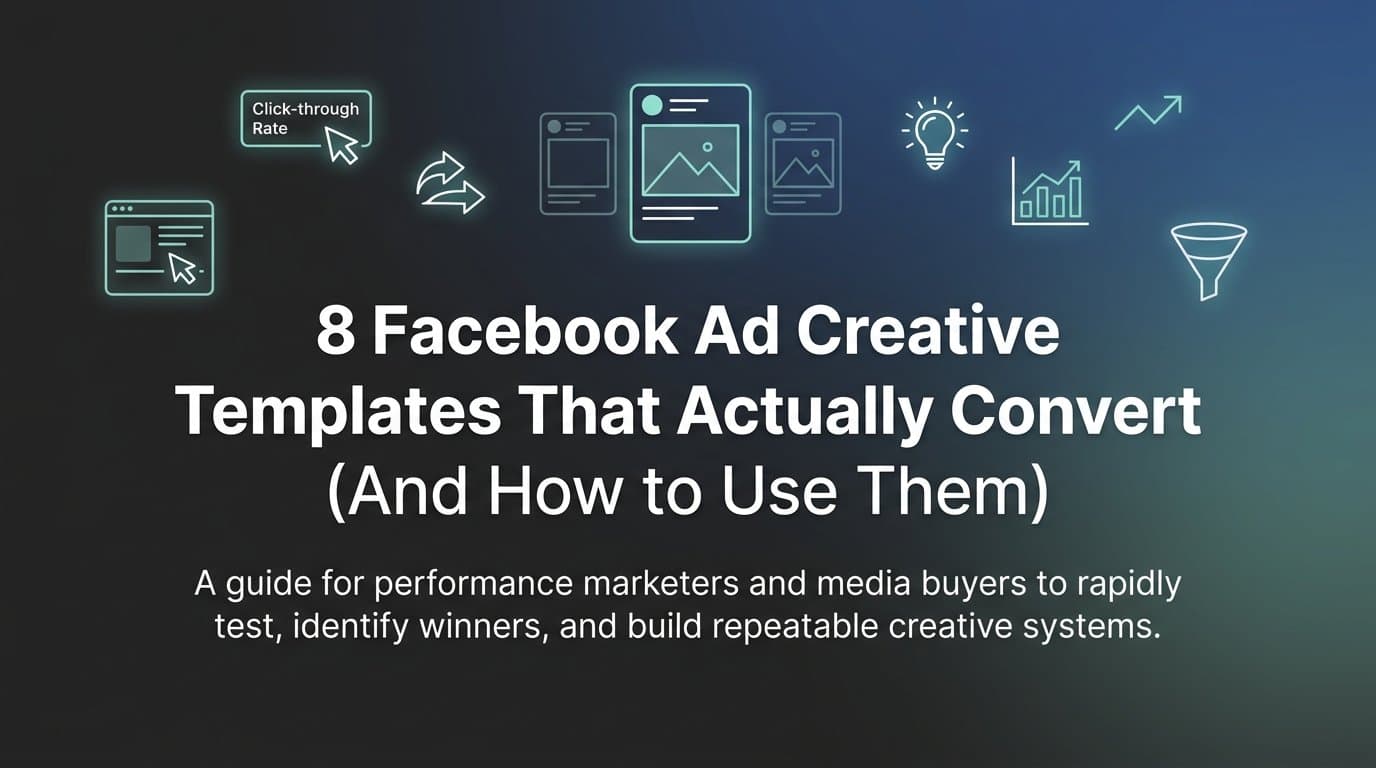 Featured image for: 8 Facebook Ad Creative Templates That Actually Convert (And How to Use Them)