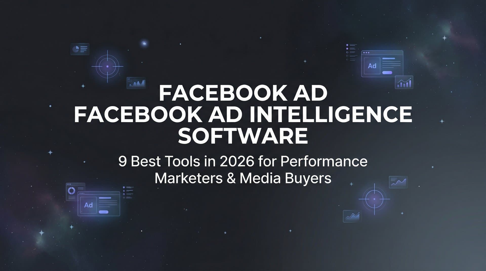 Featured image for: 9 Best Facebook Ad Intelligence Software Tools in 2026