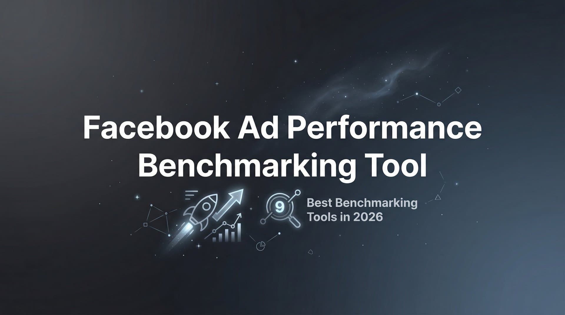 Featured image for: 9 Best Facebook Ad Performance Benchmarking Tools in 2026