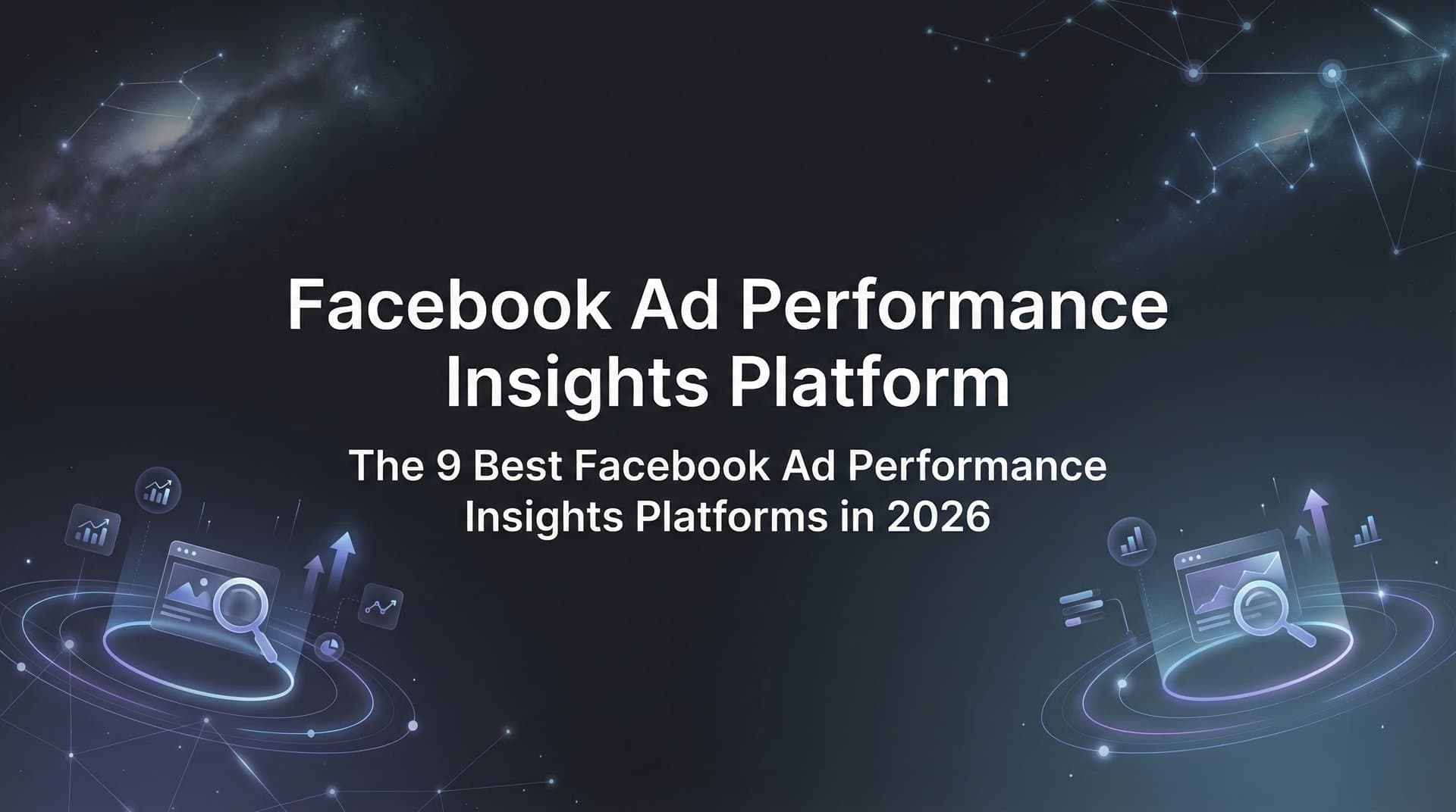 Featured image for: 9 Best Facebook Ad Performance Insights Platforms in 2026