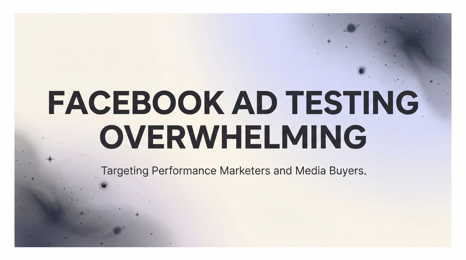 Featured image for: Why Facebook Ad Testing Feels Overwhelming (And How to Simplify It)