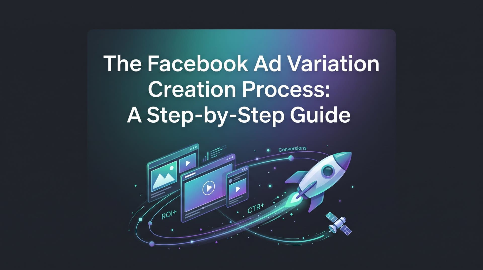 Featured image for: The Facebook Ad Variation Creation Process: A Step-by-Step Guide
